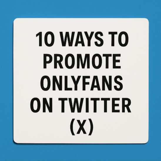 10 Strategies To Promote OnlyFans On Twitter (X) 10 Strategies To Promote OnlyFans On Twitter (X)